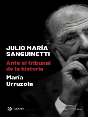 cover image of Julio María Sanguinetti. Ante el tribunal de la historia